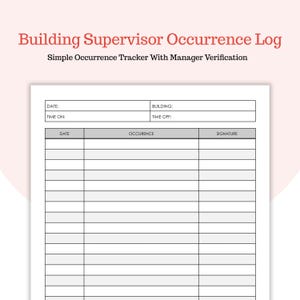 Könnte beinhalten: Ein weißes Papier mit dem Titel "Building Supervisor Occurrence Log" mit dem Text "Simple Occurrence Tracker With Manager Verification". Das Protokoll enthält Felder für Datum, Uhrzeit, Gebäude und Vorkommnis mit Platz für Unterschriften.