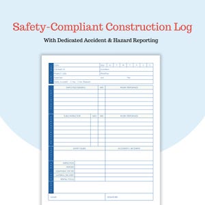 May include: A white construction log with blue grid lines and text. The title reads "Safety-Compliant Construction Log" with the subtitle "With Dedicated Accident & Hazard Reporting." The log includes sections for employee information, safety issues, and inspections.