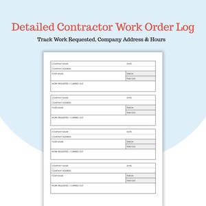 May include: A white Detailed Contractor Work Order Log with red text at the top. The log includes fields for company name, address, date, time in/out, and work requested. The text reads "Track Work Requested, Company Address & Hours."