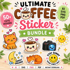 May include: A sticker bundle featuring various cute designs, including coffee cups, cats, a camera, a sun, and a moon. The text includes "ULTIMATE COFFEE Sticker BUNDLE", "50+ CUTE DESIGNS", "SWEET DREAMS", and "STAY SUNNY GOOD VIBES ONLY". Formats include AI, SVG, PNG, and PDF.