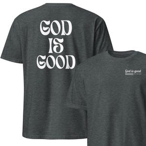 God Is Good All The Time Shirt, Comfort Colors Christian Tee, Bible Verse Quote Shirt, Faith Gift for Her, Religious Trendy Faith T-Shirt