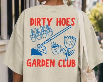 Gardening Shirt 'Dirty Hoes Club' Humour Horticultural Retro Tee for Garden Growers Gift for Gardening Fan