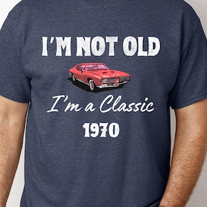 Funny Birthday Gifts For Men 55th Birthday T-Shirt, Bday Present For Him Custom Year, I&#39;m Not Old I&#39;m A Classic 1975 (Any Year) Birthday Tee