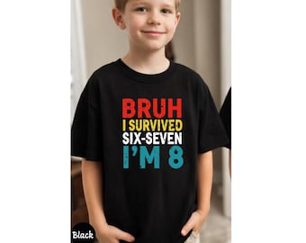 Bruh I survived 67 I'm 8, Funny Boys 8th Birthday Shirt, Birthday Boys Shirt