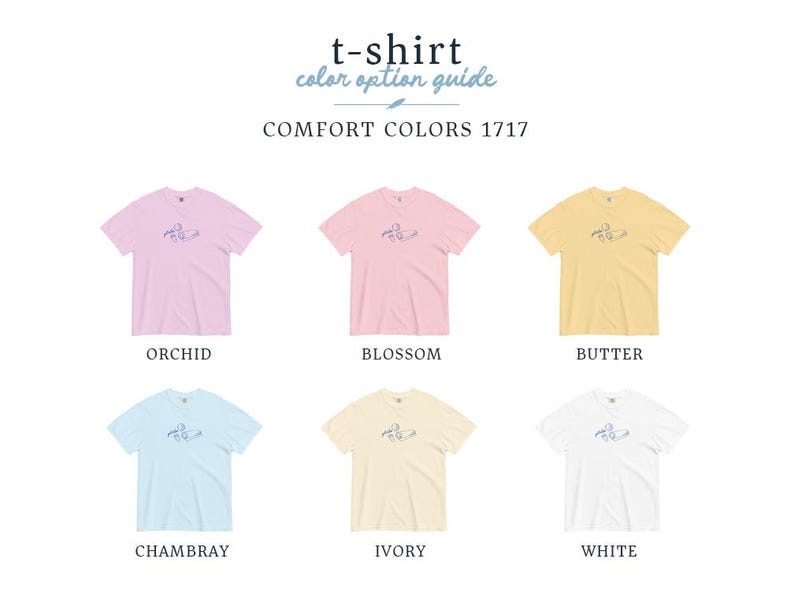 May include: A color guide for Comfort Colors 1717 t-shirts. The image displays six t-shirts in various colors: orchid, blossom, butter, chambray, ivory, and white. Each shirt has a small graphic and the color name below.
