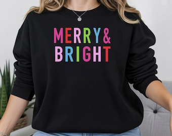 Merry And Bright Sweatshirt, Colorful Christmas Crewneck, Rainbow Holiday Sweater, Gift Sweatshirt For Her, Cozy Warm Modern Xmas