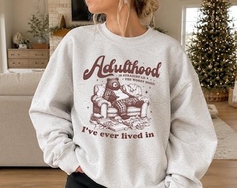 Adulthood Is Straight Up the Worst Hood I've Ever Lived in Sweatshirt, Funny Adulthood Crewneck, Adulting Is Hard Pullover