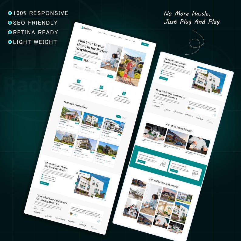 May include: Two website mockups with a teal and white color scheme. The first mockup displays the text "Find Your Dream Home in the Perfect Neighborhood." The second mockup displays the text "No More Hassle, Just Plug And Play."