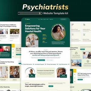 May include: A website template kit for psychiatrists, featuring a dark green and white design. The template includes sections for mental health solutions, client testimonials, and various therapy options. The text includes "Psychiatrists" and "Empowering Solutions for Your Mental Health."