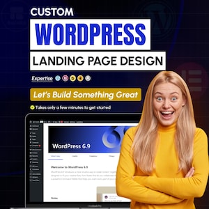 May include: A promotional image for WordPress landing page design. The image features the text "CUSTOM WORDPRESS LANDING PAGE DESIGN" and "Let's Build Something Great". A woman in a yellow sweater smiles in front of a laptop displaying the WordPress 6.9 interface.