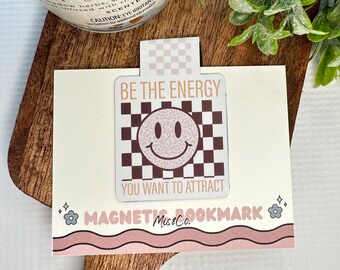 Be The Energy You Want To Attract Magnetic Bookmark, Bookish Gift, Reading, Bookmark