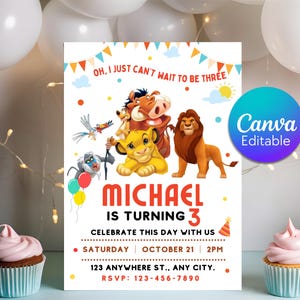 May include: A birthday party invitation featuring characters from The Lion King. The invitation includes the text "Oh, I just can't wait to be three" and "Michael is turning 3". The date and time are also included.