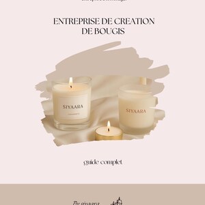 Peut inclure: Image promotionnelle pour une entreprise de fabrication de bougies. Deux bougies en verre et une petite bougie dorée sont allumées. Le texte indique "ENTREPRISE DE CREATION DE BOUGIS" et "guide complet". La marque "SIYAARA" est visible.