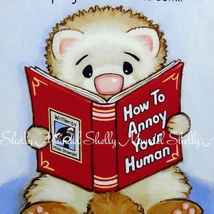 Annoy The Human 1 Ferret Art Print by Shelly Mundel image 1