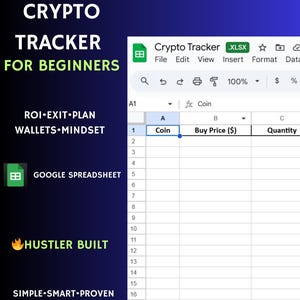 May include: A digital image showing a spreadsheet labelled "Crypto Tracker" for beginners. The spreadsheet has columns for coin, buy price, and quantity. Text on the left side reads "ROI, Exit Plan, Wallets, Mindset", "Google Spreadsheet", "Hustler Built", and "Simple, Smart, Proven".