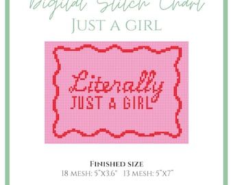 May include: Digital stitch chart with the text "Literally Just a Girl" in red on a pink background. The chart is framed with a red border and includes the text "Finished Size" with measurements in inches. The design is by Dilly Stitch.