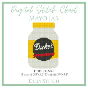 May include: Digital stitch chart of a mayo jar. The jar has a yellow lid and a yellow label with a black oval that says "Duke's" in white. The finished size is 2.8"x4.2" and 3.9"x5.8".