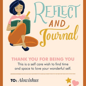 K&ouml;nnte beinhalten: Eine Karte mit einer Frau, die sitzt und in ein Tagebuch schreibt. Die Karte tr&auml;gt den Text "Reflect and Journal" und "Thank you for being you. This is a self care wish to find time and space to love your wonderful self." Die Karte ist an "Alowishus" von "Margaret" adressiert.