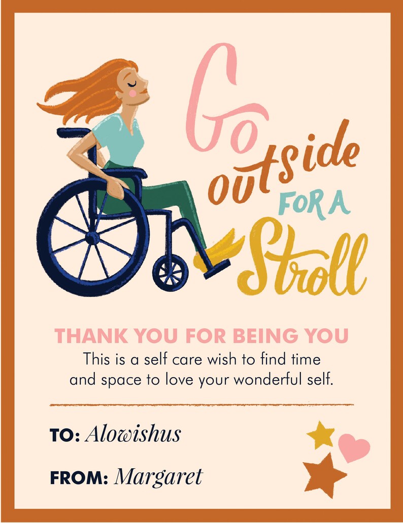 K&ouml;nnte beinhalten: Eine bunte Karte mit einer Frau im Rollstuhl, die spazieren geht. Die Karte sagt "Go outside for a stroll" und "Thank you for being you. This is a self care wish to find time and space to love your wonderful self." Die Karte ist an "Alowishus" von "Margaret" adressiert.