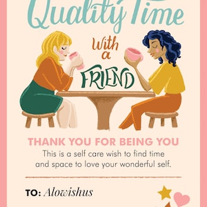 K&ouml;nnte beinhalten: Eine rosa und cremefarbene Karte mit einer Illustration von zwei Freundinnen, die an einem Tisch mit Tassen sitzen. Der Text lautet "Quality Time with a Friend" und "Thank You for Being You. This is a self care wish to find time and space to love your wonderful self." Die Karte ist signiert mit "To: Alowishus From: Margaret".