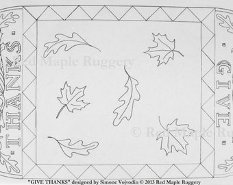 GIVE THANKS Rug Hooking / Punch Needle Pattern on Monks Cloth