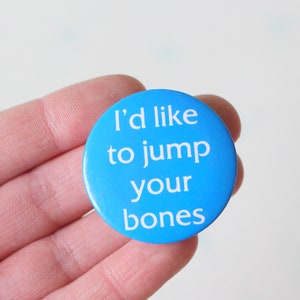 Vintage 1980s Comical Button Pin: "I'd Like To Jump Your Bones"