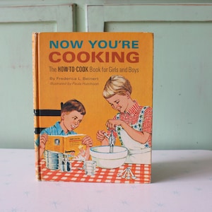 1967 Kids Cookbook: Now You&#39;re Cooking, First Edition