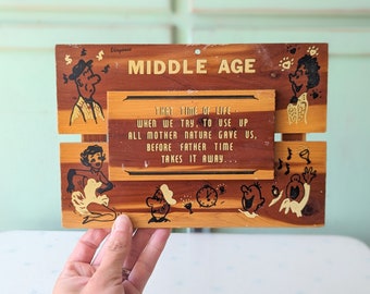 Vintage 1970s Kitsch Wooden Sign: Middle Age Humor Decor