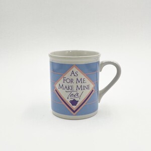 Vintage Tea Mug // As For Me, Make Mine Tea! // Pastel Mug // Coffee/Tea Mug // Gift Mug // 1980s Style // Retro Drinkware // Kitchen Mug