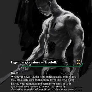 May include: A monochrome illustration of a muscular humanoid figure, holding a blade. The card reads "Feyd-Rautha Harkonnen" and "Legendary Creature - Treefolk." The card has a 2/4 power and toughness.