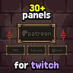 May include: Pixelated graphic with the text "30+ panels" above a "patreon" button and buttons labeled "FAQ", "$donate", and "insta". The words "for twitch" are at the bottom. The background is a brick wall.