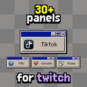 May include: Pixelated graphic with the text "30+ panels" and "for twitch." The image features a retro computer window design with the TikTok logo and the word "TikTok." Additional windows display "FAQ," "Donate," and "Rules."