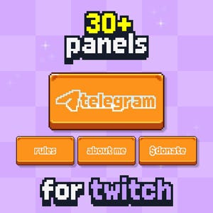 以下が含まれることがあります： Twitchパネル用のピクセル化されたグラフィック。オレンジ色のボックスに「telegram」の文字、下に「rules」、「about me」、「donate」のボタンがあります。「30+ panels」と「for twitch」の文字も紫色の背景に含まれています。