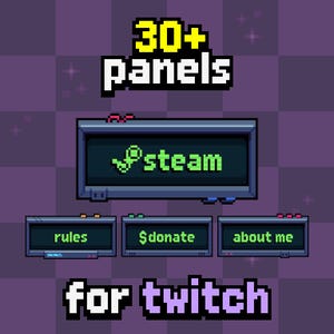 May include: Pixelated graphic for Twitch, featuring panels with the text "30+ panels" and "for twitch." Panels include "steam," "rules," "$donate," and "about me." The design uses a purple and black color scheme.