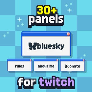 Könnte beinhalten: Pixelgrafik für Twitch mit blau-weißem Design. Der Text "30+ panels" ist gelb. Das Bild zeigt ein Fenster mit "bluesky" und drei kleinere Fenster mit den Bezeichnungen "rules", "about me" und "$donate". Die Worte "for twitch" sind ebenfalls vorhanden.