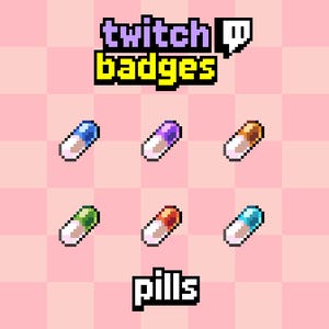 May include: A set of six pixel art pill icons in blue, purple, orange, green, red, and light blue, each with a white base. The image features the text twitch badges at the top and the word pills at the bottom in a blocky, pixelated font style.