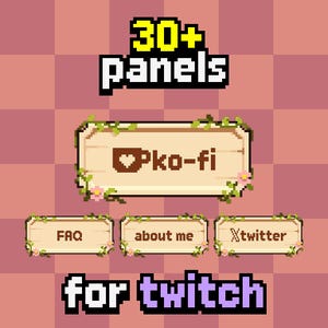 May include: A set of pixel art digital panels for Twitch featuring a light beige wooden sign design with green vines and small pink flowers. The panels display the text 30+ panels, ko-fi, FAQ, about me, twitter, and for twitch in a pixelated font.