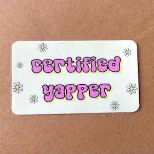 Certified Yapper vinyl sticker for laptop phone car decal water bottle yapping/yap sticker for girls