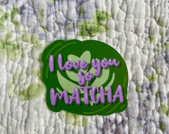 Adesivo de vinil com arte em chá matcha latte "Eu te amo tanto" para garrafa de água, telefone, laptop, carro, adesivo de chá verde