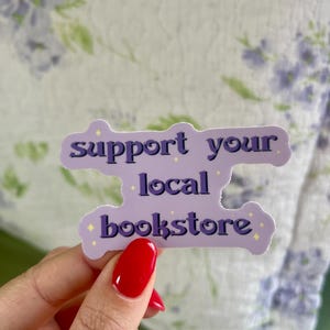 Support your local bookstore vinyl sticker for laptops phone water bottles car decal