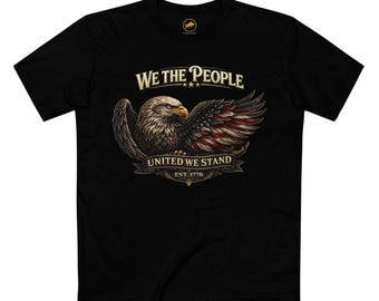 We The People Eagle Shirt, United We Stand Patriotic Tee, 1776 American Flag Shirt, Premium USA Shirt, Fourth of July Shirt, Patriotic Gift