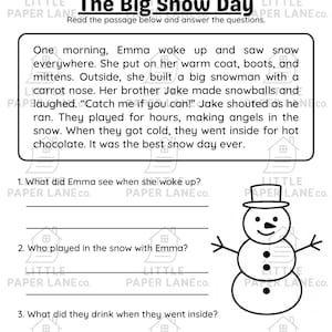 May include: Black and white worksheet titled "The Big Snow Day" with a passage about Emma and Jake playing in the snow. Includes questions about the story and a snowman illustration.
