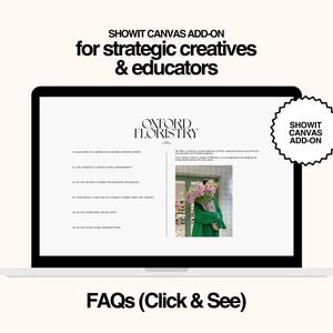 Pode incluir: Um ecrã de computador portátil exibe uma página web com o texto "SHOWIT CANVAS ADD-ON for strategic creatives & educators." A página web apresenta o logótipo "OXFORD FLORISTRY" e FAQs. Uma mulher de casaco verde segura flores. O texto "FAQs (Click & See)" está em baixo.