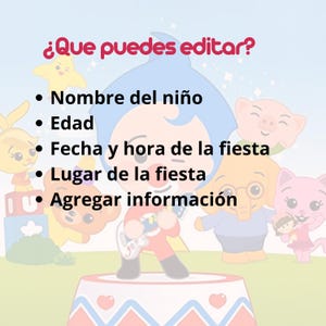 K&ouml;nnte beinhalten: Eine farbenfrohe Grafik mit Cartoon-Charakteren und spanischem Text. Der Text lautet "&iquest;Que puedes editar?" gefolgt von einer Liste: "Nombre del ni&ntilde;o", "Edad", "Fecha y hora de la fiesta", "Lugar de la fiesta" und "Agregar informaci&oacute;n".