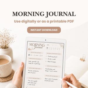 Op de afbeelding: Een digitaal ochtendjournaal weergegeven op een tablet, met prompts voor reflectie. De tekst luidt "Morning Journal" en "Use digitally or as a printable PDF". De afbeelding bevat een kopje koffie en een vaas met bloemen.