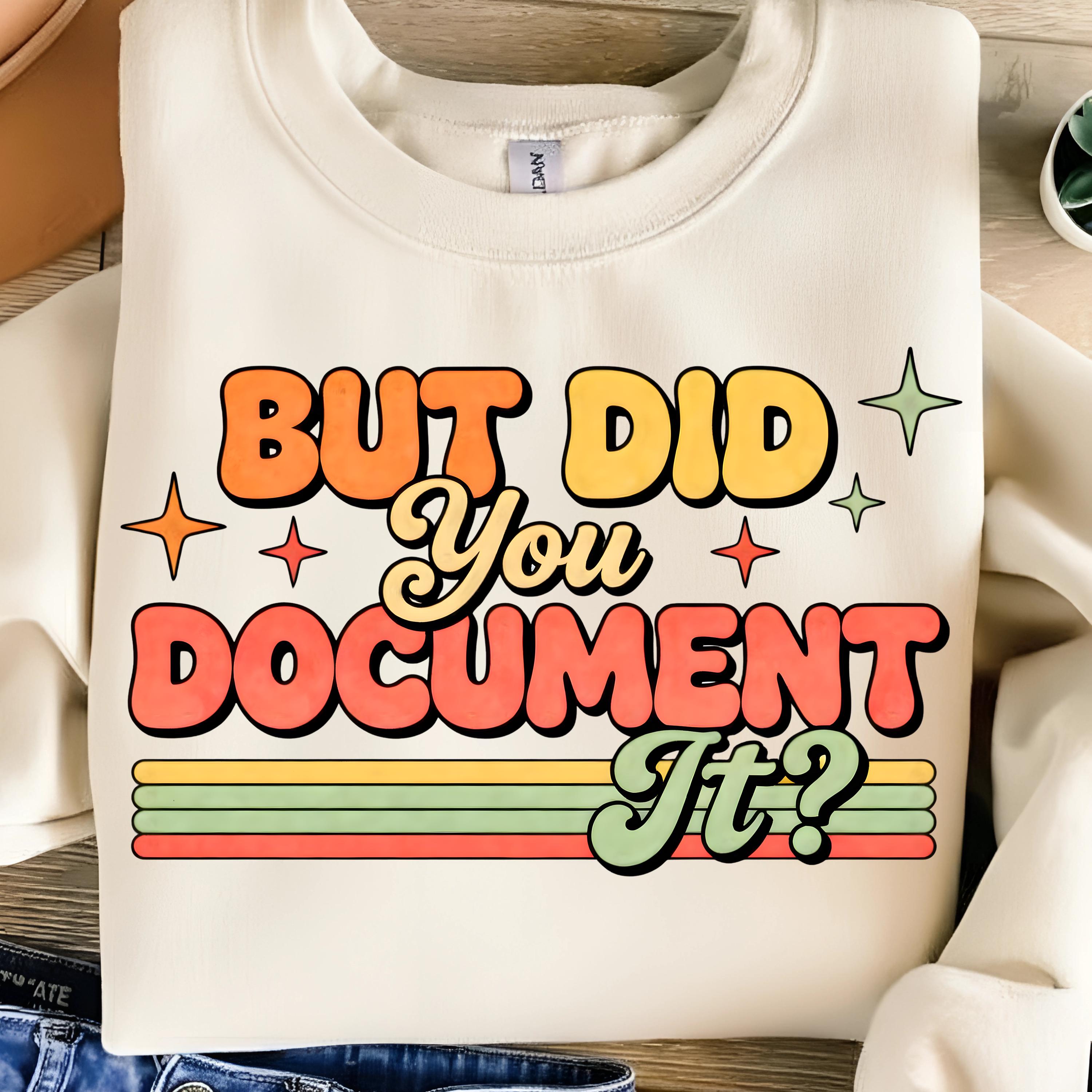 But Did You Document It PNG | Funny Office Paperwork Quote | Admin ...