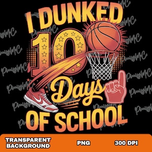 May include: A graphic design with the text "I Dunked 100 Days of School." The design features a basketball, hoop, and a red and white sneaker. A red foam finger is also included. The background is black.