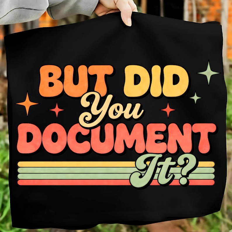 But Did You Document It PNG | Funny Office Paperwork Quote | Admin ...