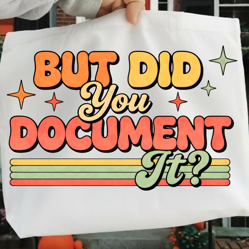 But Did You Document It PNG | Funny Office Paperwork Quote | Admin ...