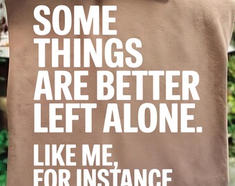 Algunas cosas es mejor dejarlas en paz PNG / Cita sarcástica PNG / Diseño sarcástico introvertido divertido